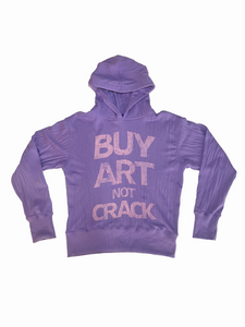LAVENDER BUY ART NOT CRACK HOODIE